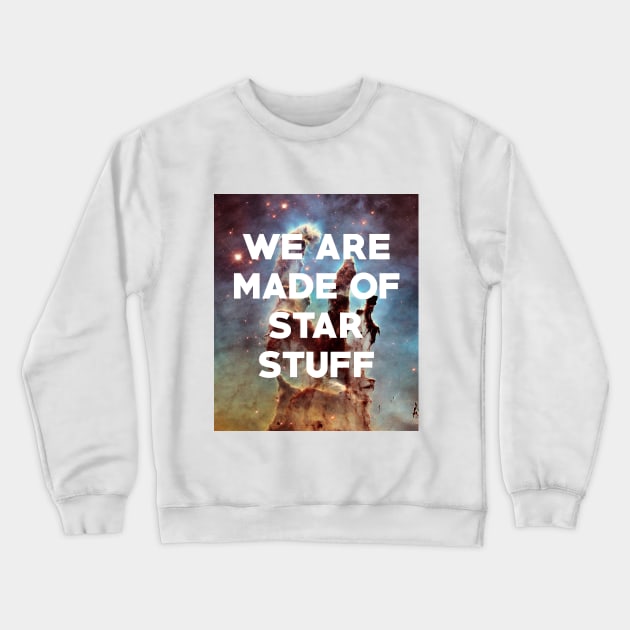 We are made of starstuff Crewneck Sweatshirt by Laevs